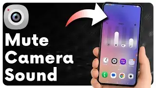 How to Mute Camera Sound on Samsung Without Silent Mode | Turn Off Shutter Sound