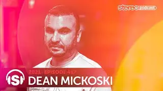 DEAN MICKOSKI | Stereo productions Podcast 417