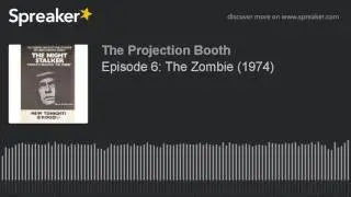 Episode 6: The Zombie (1974)