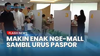 Ngurus Paspor Makin Gampang, Bisa Sambil Jalan-jalan di Mall PIK Jakarta Utara