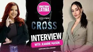 Interview with Jeanine Mason - CROSS Season 2