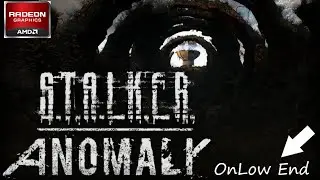 S.T.A.L.K.E.R Anomaly in Low End PC/Laptop (2021)