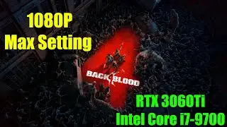 Back 4 Blood On Core i7-9700 + RTX 3060Ti 1080p Benchmarks (Max Setting)