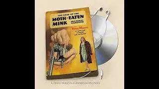 Case of the Moth-Eaten Mink by Erle Stanley Gardner | Full Audiobook