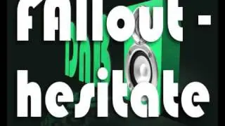 Fallout - Hestitate