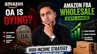 Amazon OA Is Dying?Amazon FBA Wholesale Explained | High-Income Strategy for Serious Sellers