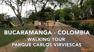 [ WALKING TOUR ] - Bucaramanga, Colombia - Parque C. Virviescas, Parque de los Sarrapios.