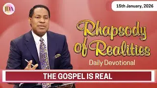 The Gospel is Real | 15th January 2026 | Rhapsody of Realities Daily Devotional