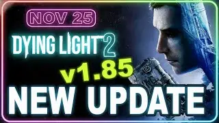 Dying Light 2 Update 1.85 &mdash; Stability, Tower Raid & Weapon Tweaks Explained