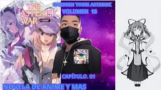 Gakusen Toshi Asterisk vol. 16 Cap&iacute;tulo I &ndash; Las Semifinales II