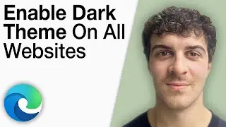 How To Enable Dark Theme on All Websites in Microsoft Edge [2025 Full Guide]