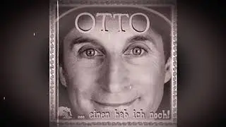 Otto   Der Kaffe ist Fertig