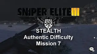 Sniper Elite 3 : Mission 7/STEALTH [Authentic Difficulty] PL/HD