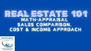 MATH- APPRAISAL SALES COMPARISON, COST AND INCOME APPROACH