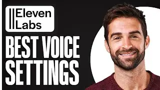 Eleven Labs Best Voice Settings (Clarity & Stability Overview)