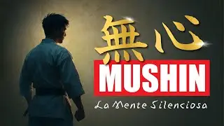 El SECRETO del MUSHIN La MENTE SIN MENTE en el KARATE