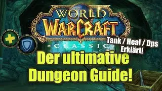 Classic WoW - Der ultimative Dungeon Guide! Alle Rollen erkl&auml;rt. Anf&auml;nger Guide / BASICS