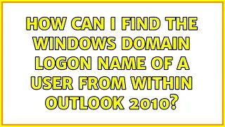 How can I find the Windows domain logon name of a user from within Outlook 2010?