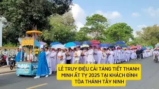 LỄ TRUY ĐIỆU CẢI T&Aacute;NG TIẾT THANH MINH ẤT TỴ 2025 TẠI KH&Aacute;CH Đ&Igrave;NH T&Ograve;A TH&Aacute;NH T&Acirc;Y NINH