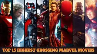 ToP 15 Highest Grossing MARVEL Movies.