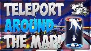 GTA 5 Online: How To Teleport Around The Map! (After Patch 1.13) - Teleportation & Travel Glitch!