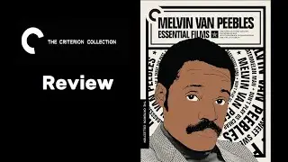 Criterion Collection Review - Melvin Van Peebles: Essential Collection