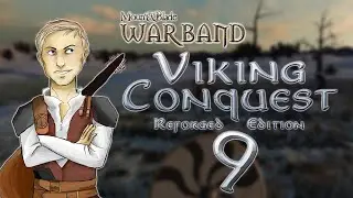 Mount & Blade: Viking Conquest Reforged Edition | Part 9 | Bard Plays