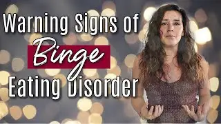 WARNING SIGNS of Binge Eating Disorder NOT to Ignore