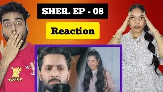 Sher Episode 8 Reaction | Danish Taimoor | Sarah Khan | Yogesh and Arzoo Reaction