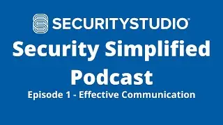 Security Simplified Episode #1 - Effective Communication