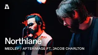 Northlane - Medley & Afterimage ft. Jacob Charlton | Audiotree From Nothing