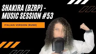 Shakira (Bzrp) - Music Sessions #53 - ITALIAN VERSION