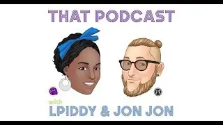 Promo - Announcing That Podcast with @LPiddy & @JonJonLannen