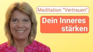 Wohltuende Meditation f&uuml;r mehr Vertrauen ins Leben