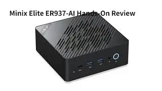 Inside the MINIX Elite ER937 | AI Review