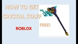 HOW TO GET CRYSTAL STAFF FOR FREE |ROBLOX