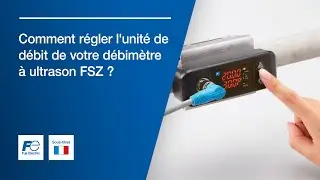 Tutoriel débitmètre à ultrasons S-Flow (FSZ) : comment régler l’unité de débit sur le débitmètre ?