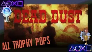 Dead Dust 🏆 All Trophy Pops + Platinum PS4