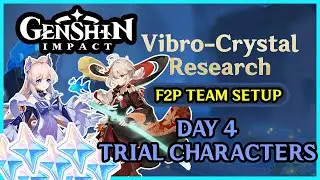 Vibro-Crystal Research F2P Trial Characters & Full Party Showcase Day 4 (ENG) &Dagger; Genshin Impact &Dagger;