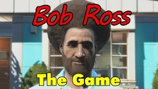 The Bob Ross Video Game &ndash; The Joy of Painting in Fallout 4
