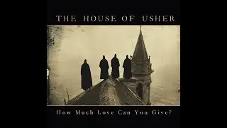 THE HOUSE OF USHER - How Much Love Can You Give? (Official Music Video)