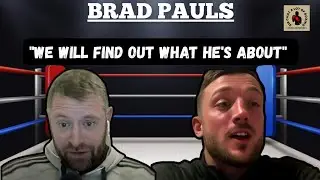 BRAD PAULS: ON HIS HUGE FIGHT AGAINST SHAKIEL THOMPSON