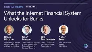 Аналитические обзоры руководителей Circle | Что открывает для банков интернет-финансовая система
