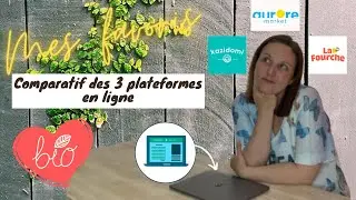 Mes favoris - Comparatif des 3 plateformes: Kazidomi, La Fourche et Aurore Market!