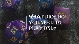 Dungeon Geeks - What Dice do you need to Play DND?