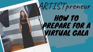 ARTISTpreneur How To Prepare For A Virtual Gala Performance.