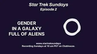 Gender in a Galaxy Full of Aliens - Season 1: Episode 2 Star Trek Sundays