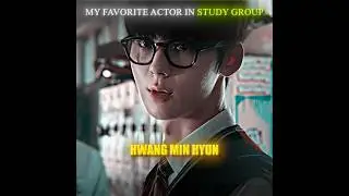My favorite actors in Study Group #shorts #kdrama #studygroup #hwangminhyun #chawoomin #hongminki