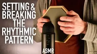 ASMR Setting & Breaking The Rhythmic Pattern (No Talking)