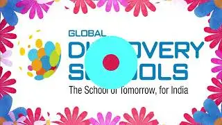 GLOBAL DISCOVERY SCHOOLS, The Schools Of Tomorrow For India